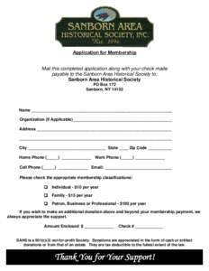 Application for Membership Mail this completed application along with your check made payable to the Sanborn Area Historical Society to: Sanborn Area Historical Society PO Box 172 Sanborn, NY 14132