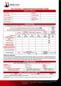 2015 SCHOOL SUBSCRIPTION BOOKING FORM CONTACT DETAILS FIRST NAME SURNAME