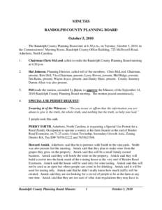 MINUTES RANDOLPH COUNTY PLANNING BOARD October 5, 2010 The Randolph County Planning Board met at 6:30 p.m., on Tuesday, October 5, 2010, in the Commissioners’ Meeting Room, Randolph County Office Building, 725 McDowell