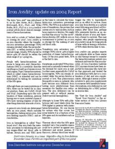 Iron Avidity: update on 2004 Report The term “iron avid” was introduced to us by Alex Hover, M.D.; Sharon McDonnell, M.D., Ph.D; and Wylie Burke, M.D., Ph.D in a 2004 medical journal article about clinical management