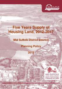 Five Years Supply of Housing Land, [removed]Mid Suffolk District Council Planning Policy 2012
