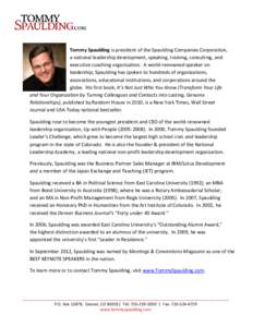 Tommy Spaulding is president of the Spaulding Companies Corporation, a national leadership development, speaking, training, consulting, and executive coaching organization. A world-renowned speaker on leadership, Spauldi