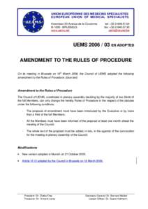 UNION EUROPÉENNE DES MÉDECINS SPÉCIALISTES EUROPEAN UNION OF MEDICAL SPECIALISTS Kroonlaan 20 Avenue de la Couronne BBRUSSELS www.uems.net