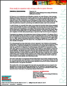 First study to examine role of mast cells in cystic fibrosis PRINCIPAL INVESTIGATOR: Tong-Jun Lin Department of Microbiology-Immunology & Pediatrics Dalhousie University