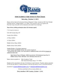 Allen Academy’s High School XC Ram Classic Saturday, October 5, 2013 Races will be held at the Science Park at Research Valley, located at 2501 Earl Rudder Freeway South, College Station, TX[removed]The course is over a