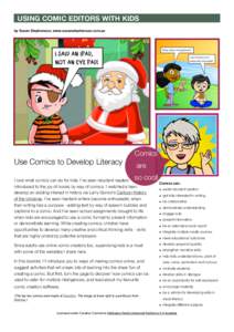 USING COMIC EDITORS WITH KIDS by Susan Stephenson, www.susanstephenson.com.au Use Comics to Develop Literacy I love what comics can do for kids. I’ve seen reluctant readers