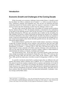 Introduction Economic Growth and Challenges of the Coming Decade Whilst discussing socio-economic challenges facing modern Russia, it should be noted that the debate very often is conducted «out of context», i. e., wit