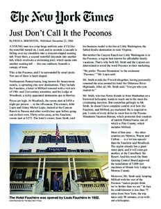 Just Don’t Call It the Poconos By FRED A. BERNSTEIN, Published: December 22, 2006 A YOUNG man in a crisp beige uniform asks if I’d like the waterfall turned on. I nod, and in seconds a cascade is falling over my shou