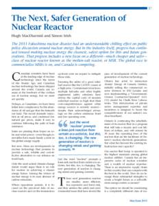 37  The Next, Safer Generation of Nuclear Reactor Hugh MacDiarmid and Simon Irish The 2011 Fukushima nuclear disaster had an understandable chilling effect on public
