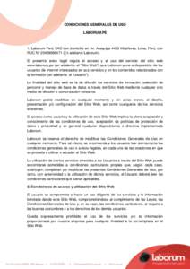 CONDICIONES GENERALES DE USO LABORUM.PE 1. Laborum Perú SAC con domicilio en Av. Arequipa 4499 Miraflores, Lima, Perú, con RUC N° En adelante Laborum). El presente aviso legal regula el acceso y el uso de