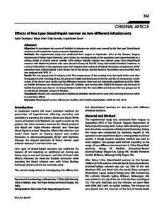 362  ORIGINAL ARTICLE Effects of line type blood-liquid warmer on two different infusion sets Aydin Tasdögen,1 Yüksel Erkin,2 Edip Gonullu,3 LeylaSeden Duru4