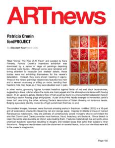 ARTnews Patricia Cronin fordPROJECT By Elizabeth Kley MarchTitled “Dante: The Way of All Flesh” and curated by Kara