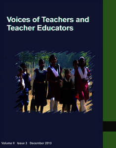 Voices of Teachers and Teacher Educators Volume II Issue 3 December 2013 Published by: National Council for Teacher Education, Ministry of Human Resource Development, Government of India, New Delhi