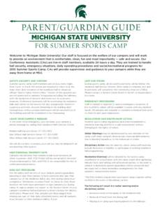 PARENT/GUARDIAN GUIDE MICHIGAN STATE UNIVERSITY FOR SUMMER SPORTS CAMP Welcome to Michigan State University! Our staff is focused on the welfare of our campers and will work to provide an environment that is comfortable,