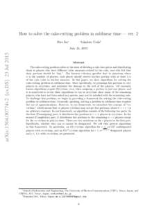 How to solve the cake-cutting problem in sublinear time — ver. 2 Hiro Ito∗ Takahiro Ueda†  arXiv:1504.00774v2 [cs.DS] 23 Jul 2015