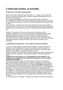 L’insécurité routière, un scandale Tombeau pour cinq mille Luxembourgeois Depuis 1945, après la deuxième guerre mondiale, on « compte » plus de cinq mille morts sur les routes du Grand-Duché. Quelques cinquante