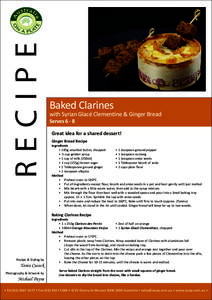 RECIPE  Baked Clarines with Syrian Glacé Clementine & Ginger Bread ServesGreat idea for a shared dessert!