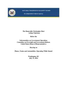 NATIONAL TRANSPORTATION SAFETY BOARD An independent federal agency The Honorable Christopher Hart Acting Chairman Before the