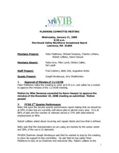 PLANNING COMMITTEE MEETING  Wednesday, January 21, 2009  8:30 a.m.  Merrimack Valley Workforce Investment Board  Lawrence, MA  01840 