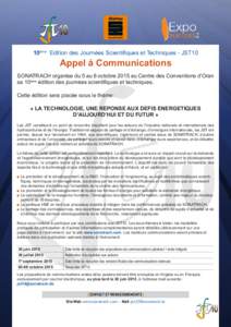 10ème Edition des Journées Scientifiques et Techniques - JST10  Appel à Communications SONATRACH organise du 5 au 8 octobre 2015 au Centre des Conventions d’Oran sa 10ème édition des journées scientifiques et tec