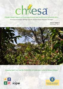 Climate Change Impacts on Ecosystem Services and Food Security in Eastern Africa Increasing Knowledge, Building Capacity and Developing Adaptation Strategies POLICY BRIEF 9 November, 2014  Mapping Land Cover and the Prob