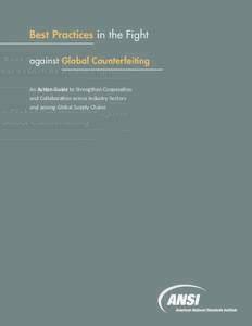 Best Practices in the Fight against Global Counterfeiting An Action Guide to Strengthen Cooperation and Collaboration across Industry Sectors and among Global Supply Chains