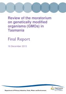 Review of the moratorium on genetically modified organisms (GMOs) in Tasmania  Final Report