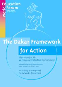 World Education Forum; The Dakar Framework for Action: Education for All: meeting our collective commitments (including six regional frameworks for action); 2000