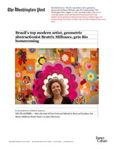 Barchfield, Jenny. “Brazil’s top modern artist, geometric abstractionist Beatriz Milhazes, gets Rio homecoming,” The Barchfield, Jenny. “Brazil’s top modern artist, Washington Post, August 25, 2013. Accessed on