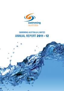 SWIMMING AUSTRALIA LIMITED  ANNUAL REPORT[removed]Annual Report[removed]
