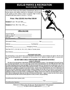 EUCLID PARKS & RECREATION Speed and Agility Training The Euclid Parks and Recreation Department will be offering speed and agility training for boys/girls 1st through