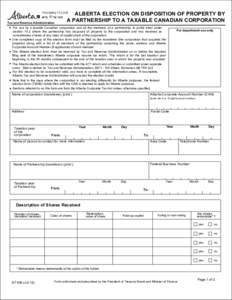 Tax and Revenue Administration  ALBERTA ELECTION ON DISPOSITION OF PROPERTY BY A PARTNERSHIP TO A TAXABLE CANADIAN CORPORATION  For use by a taxable Canadian corporation and all the members of a partnership, to jointly e