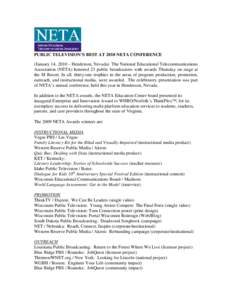 PUBLIC TELEVISION’S BEST AT 2010 NETA CONFERENCE (January 14, 2010 – Henderson, Nevada) The National Educational Telecommunications Association (NETA) honored 23 public broadcasters with awards Thursday on stage at t