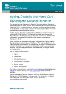 Fact sheet March 2014 Ageing, Disability and Home Care Updating the National Standards The revised National Standards for Disability Services (National Standards)