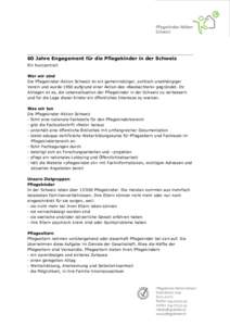 60 Jahre Engagement für die Pflegekinder in der Schweiz Ein Kurzportrait Wer wir sind Die Pflegekinder-Aktion Schweiz ist ein gemeinnütziger, politisch unabhängiger Verein und wurde 1950 aufgrund einer Aktion des «Be