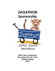 JAGATHON Sponsorship IUPUI’s Dance Marathon November 22nd-23rd, 2013 2:00PM-2:00AM
