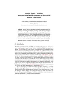 Blindly Signed Contracts: Anonymous On-Blockchain and Off-Blockchain Bitcoin Transactions Ethan Heilman, Foteini Baldimtsi, and Sharon Goldberg Boston University {heilman, foteini}@bu.edu, 