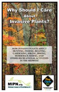 Why Should I Care About Invasive Plants?  HOW INVASIVE PLANTS AFFECT