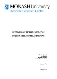 ESTIMATION OF BENEFIT-COST RATIOS FOR COIN-OPERATED BREATH TESTING Narelle Haworth Lyn Bowland Monash University