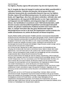 Open Air Gampel  Foo Fighters, Placebo, Cypress Hill und weitere Top-Acts bei tropischer Hitze Die 27. Ausgabe des Open Air Gampel ist vorbei und man blickt ausschliesslich in zufriedene Gesichter. Zufrieden die Besucher