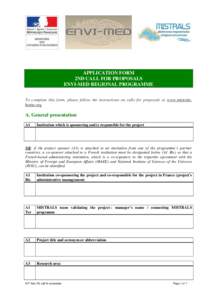 APPLICATION FORM 2ND CALL FOR PROPOSALS ENVI-MED REGIONAL PROGRAMME To complete this form, please follow the instructions on calls for proposals at www.mistralshome.org  A. General presentation