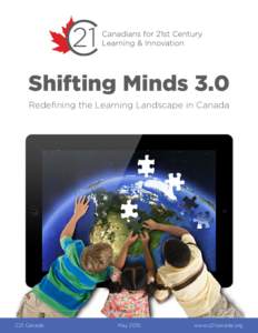 Shifting Minds 3.0 Redefining the Learning Landscape in Canada C21 Canada  May 2015