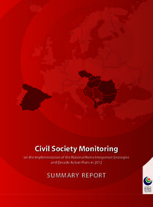 Civil Society Monitoring on the Implementation of the National Roma Integration Strategies and Decade Action Plans in 2012 SUMMARY REPORT DECADE OF