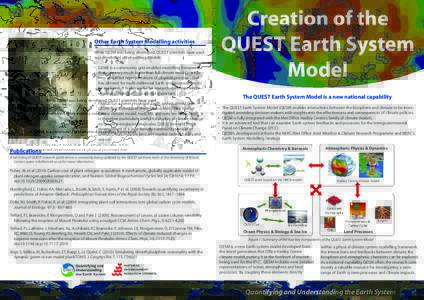 Other Earth System Modelling activities While QESM was being developed, QUEST scientists have used and developed other existing models. • GENIE is a community grid-enabled modelling framework that runs very much faster