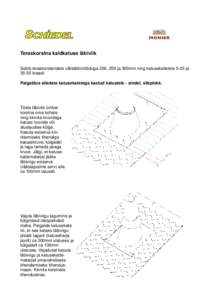 Teraskorstna kaldkatuse läbiviik Sobib teraskorstendele välisläbimõõduga 200, 250 ja 300mm ning katusekalletele 5-35 jakraadi. Paigaldus siledate katusekatetega kaetud katustele - sindel, sileplekk.  Tõsta l