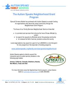 The Autism Speaks Neighborhood Grant Program Sprouts Farmers Market has partnered with Autism Speaks to provide funding for organizations who serve the autism community through the Neighborhood Grant Program. The focus o
