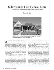 Yellowstone’s First General Store A Legacy of Jennie Henderson and Her Family Robert V. Goss NPS/VIRGINIA WARNER  Delaware North’s Yellowstone General Store, 2005. Changes have been made,