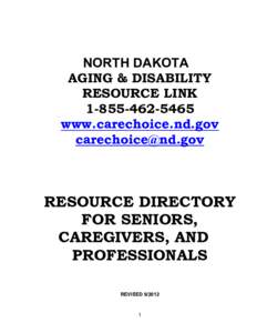 NORTH DAKOTA AGING & DISABILITY RESOURCE LINK[removed]www.carechoice.nd.gov [removed]