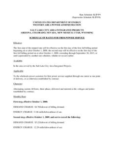 Rate Schedule SLIP-F9 (Supersedes Schedule SLIP-F8) UNITED STATES DEPARTMENT OF ENERGY WESTERN AREA POWER ADMINISTRATION SALT LAKE CITY AREA INTEGRATED PROJECTS ARIZONA, COLORADO, NEVADA, NEW MEXICO, UTAH, WYOMING