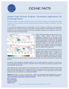 CICS-NC FACTS ! Climate Data Records Program: Developing Applications for the Energy Sector Satellite proxies for tropical rainfall (shaded) can identify changes in the global circulation